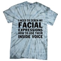Womens I Need To Teach My Facial Expressions How To Use Their Voice Tie-Dye T-Shirt