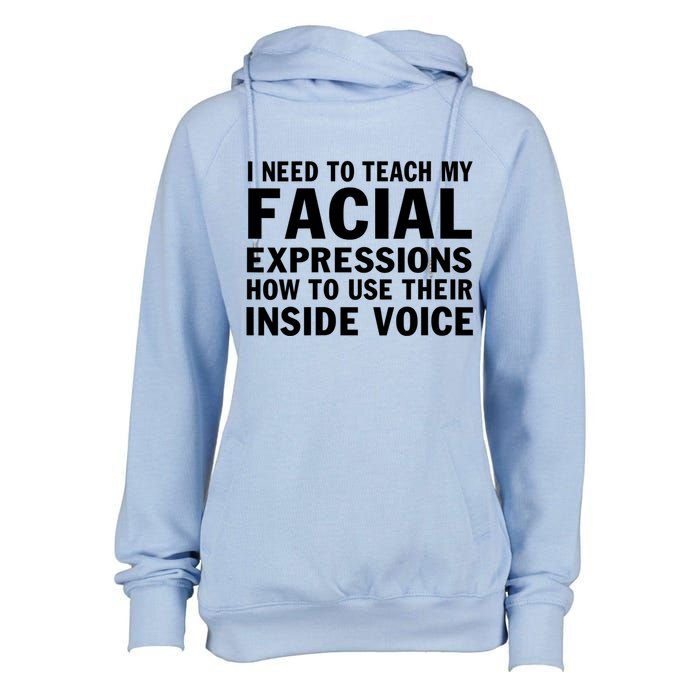 Womens I Need To Teach My Facial Expressions How To Use Their Voice Womens Funnel Neck Pullover Hood