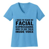 Womens I Need To Teach My Facial Expressions How To Use Their Voice Women's V-Neck T-Shirt