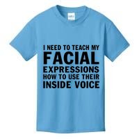 Womens I Need To Teach My Facial Expressions How To Use Their Voice Kids T-Shirt