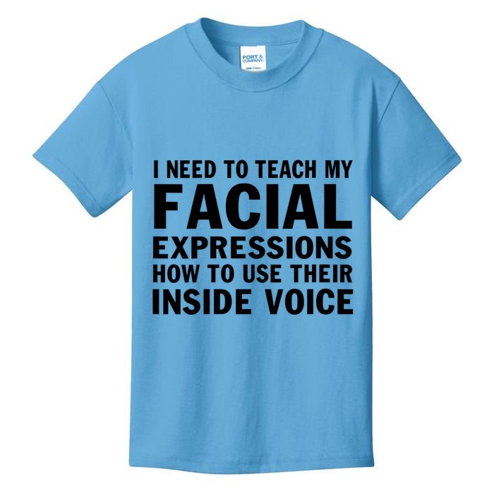 Womens I Need To Teach My Facial Expressions How To Use Their Voice Kids T-Shirt