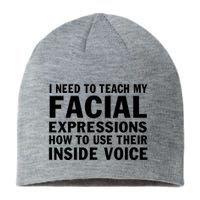 Womens I Need To Teach My Facial Expressions How To Use Their Voice Sustainable Beanie