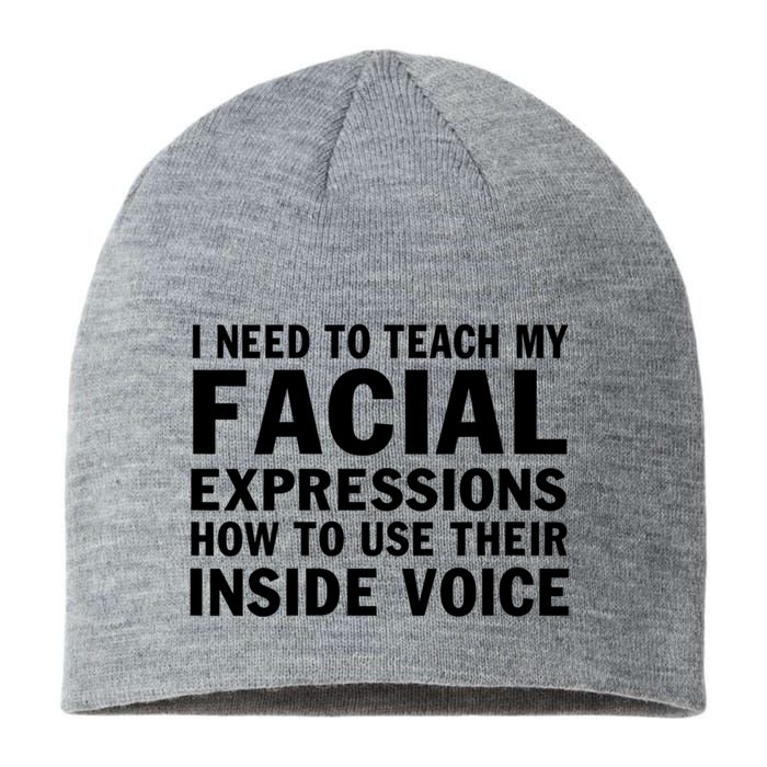 Womens I Need To Teach My Facial Expressions How To Use Their Voice Sustainable Beanie
