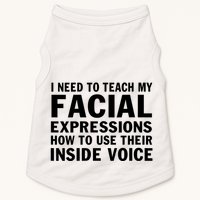 Womens I Need To Teach My Facial Expressions How To Use Their Voice Doggie Tank