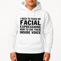 Womens I Need To Teach My Facial Expressions How To Use Their Voice Hoodie