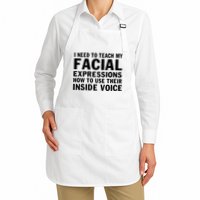 Womens I Need To Teach My Facial Expressions How To Use Their Voice Apron
