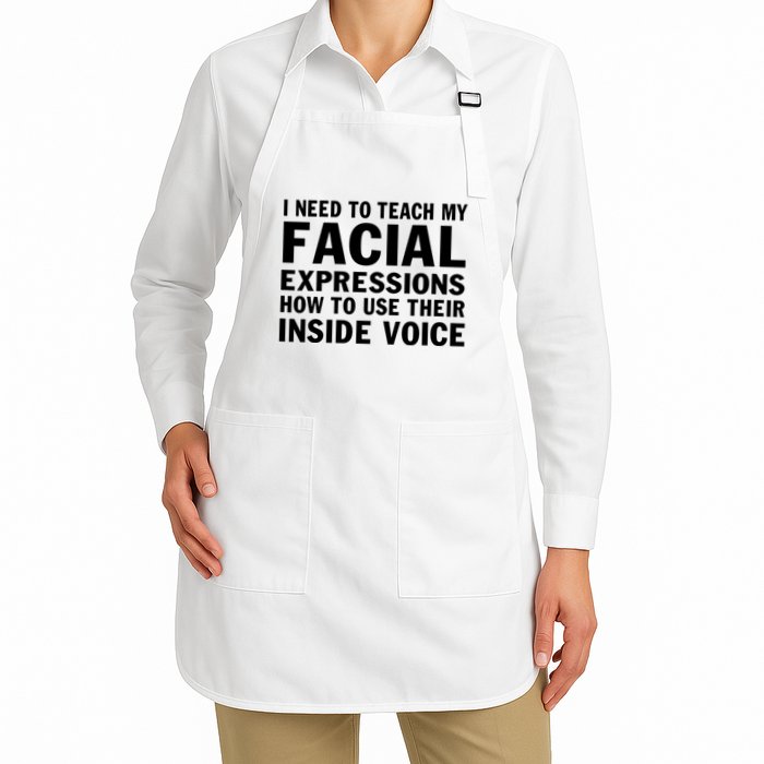 Womens I Need To Teach My Facial Expressions How To Use Their Voice Apron