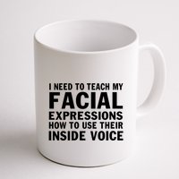 Womens I Need To Teach My Facial Expressions How To Use Their Voice Mug