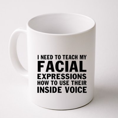 Womens I Need To Teach My Facial Expressions How To Use Their Voice Mug