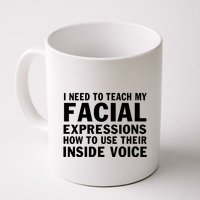 Womens I Need To Teach My Facial Expressions How To Use Their Voice Mug