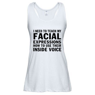 Womens I Need To Teach My Facial Expressions How To Use Their Voice Ladies Essential Flowy Tank