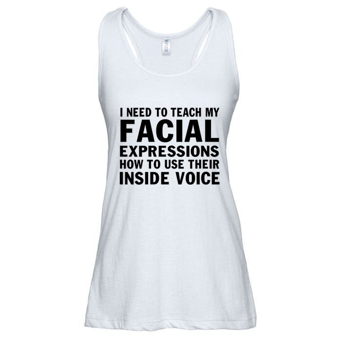 Womens I Need To Teach My Facial Expressions How To Use Their Voice Ladies Essential Flowy Tank