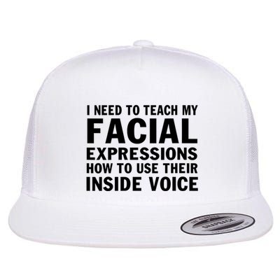 Womens I Need To Teach My Facial Expressions How To Use Their Voice Flatbill Hat