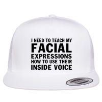 Womens I Need To Teach My Facial Expressions How To Use Their Voice Flatbill Hat