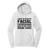 Womens I Need To Teach My Facial Expressions How To Use Their Voice Women's Pullover Hoodie