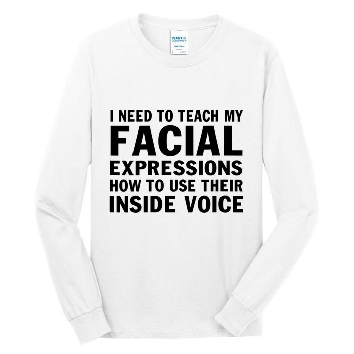 Womens I Need To Teach My Facial Expressions How To Use Their Voice Tall Long Sleeve T-Shirt