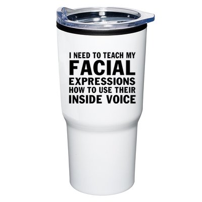 Womens I Need To Teach My Facial Expressions How To Use Their Voice Tumbler