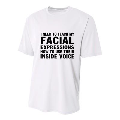 Womens I Need To Teach My Facial Expressions How To Use Their Voice Youth Performance Sprint T-Shirt