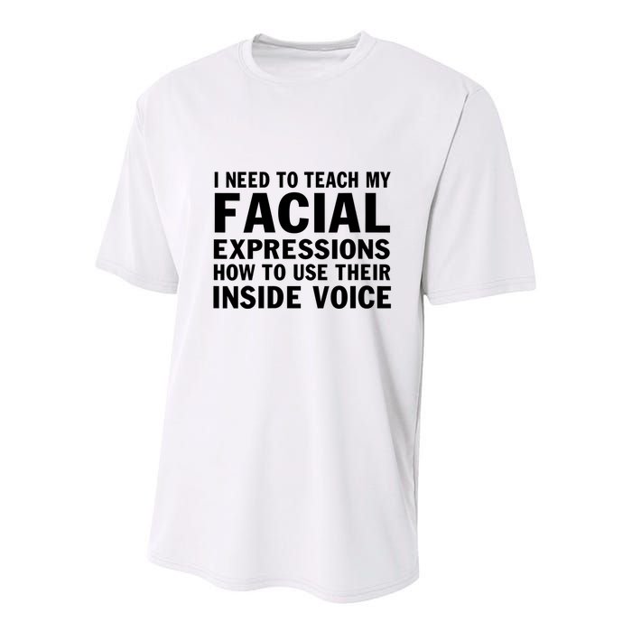 Womens I Need To Teach My Facial Expressions How To Use Their Voice Youth Performance Sprint T-Shirt