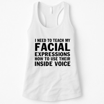 Womens I Need To Teach My Facial Expressions How To Use Their Voice Womens Tank Top
