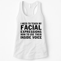 Womens I Need To Teach My Facial Expressions How To Use Their Voice Womens Tank Top