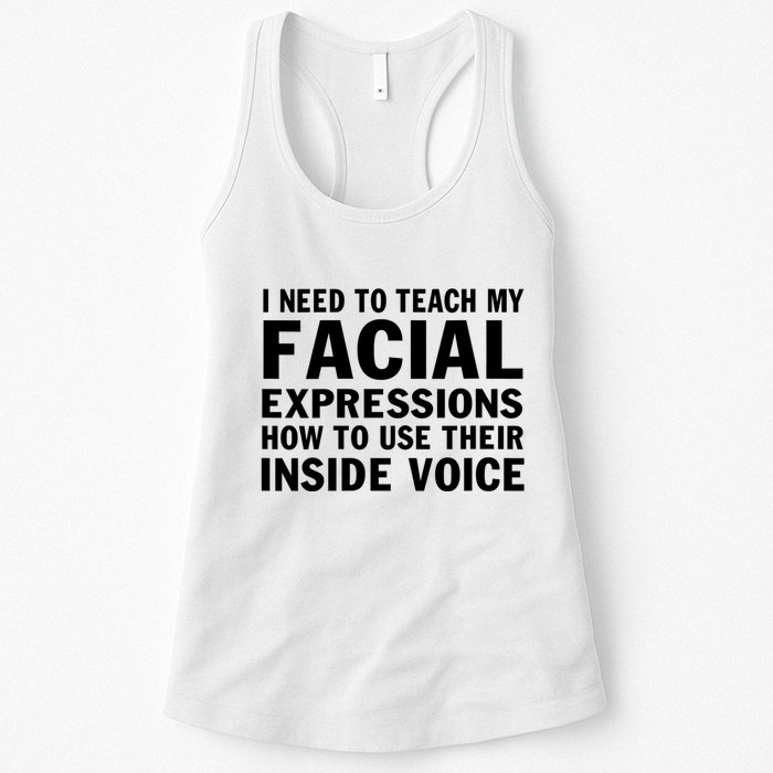 Womens I Need To Teach My Facial Expressions How To Use Their Voice Womens Tank Top