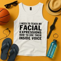 Womens I Need To Teach My Facial Expressions How To Use Their Voice Tank Top