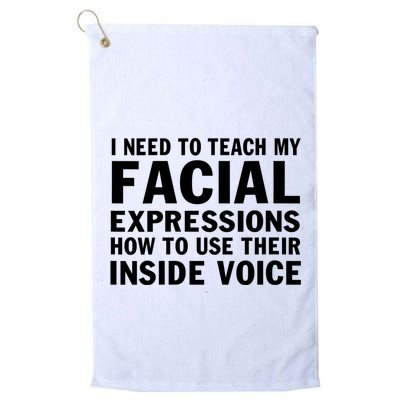 Womens I Need To Teach My Facial Expressions How To Use Their Voice Golf Towel