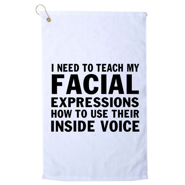 Womens I Need To Teach My Facial Expressions How To Use Their Voice Golf Towel