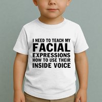 Womens I Need To Teach My Facial Expressions How To Use Their Voice Toddler T-Shirt