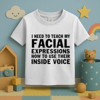 Womens I Need To Teach My Facial Expressions How To Use Their Voice Toddler T-Shirt