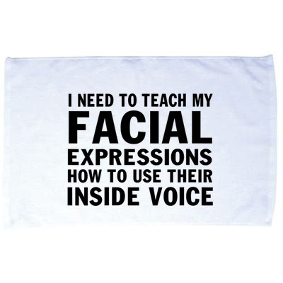 Womens I Need To Teach My Facial Expressions How To Use Their Voice Microfiber Hand Towel