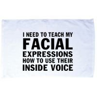 Womens I Need To Teach My Facial Expressions How To Use Their Voice Microfiber Hand Towel