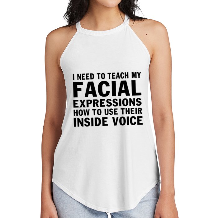 Womens I Need To Teach My Facial Expressions How To Use Their Voice Women's Perfect Tri Rocker Tank