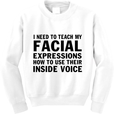 Womens I Need To Teach My Facial Expressions How To Use Their Voice Kids Sweatshirt