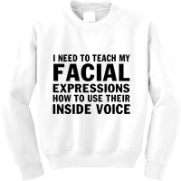 Womens I Need To Teach My Facial Expressions How To Use Their Voice Kids Sweatshirt