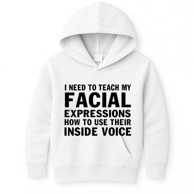 Womens I Need To Teach My Facial Expressions How To Use Their Voice Kids Hoodie