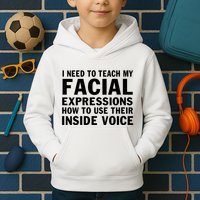 Womens I Need To Teach My Facial Expressions How To Use Their Voice Kids Hoodie