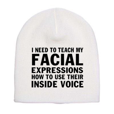 Womens I Need To Teach My Facial Expressions How To Use Their Voice Short Acrylic Beanie