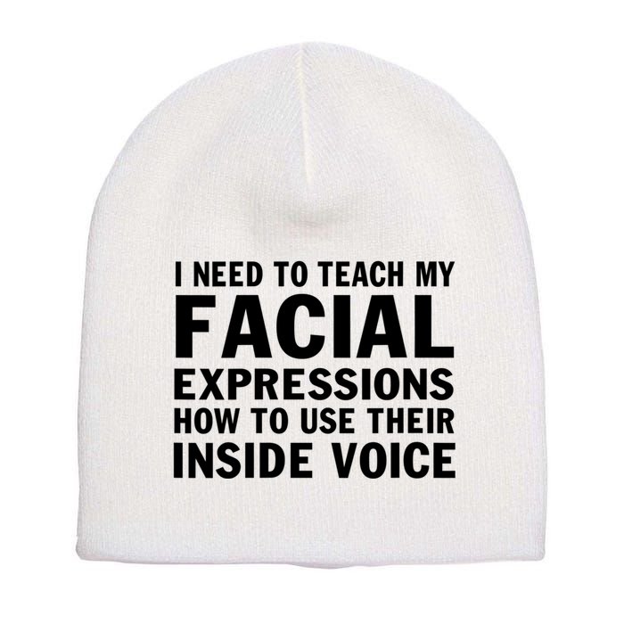 Womens I Need To Teach My Facial Expressions How To Use Their Voice Short Acrylic Beanie