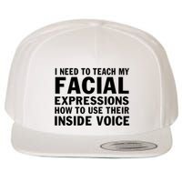 Womens I Need To Teach My Facial Expressions How To Use Their Voice Wool Snapback Cap