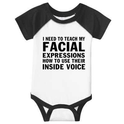 Womens I Need To Teach My Facial Expressions How To Use Their Voice Infant Baby Jersey Bodysuit