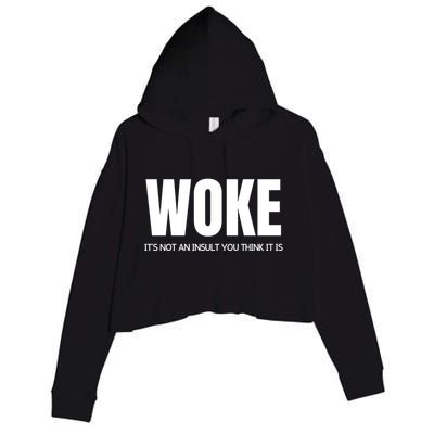 Woke Is Not An Insult Crop Fleece Hoodie