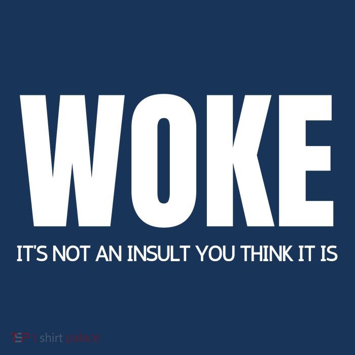 Woke Is Not An Insult T-Shirt