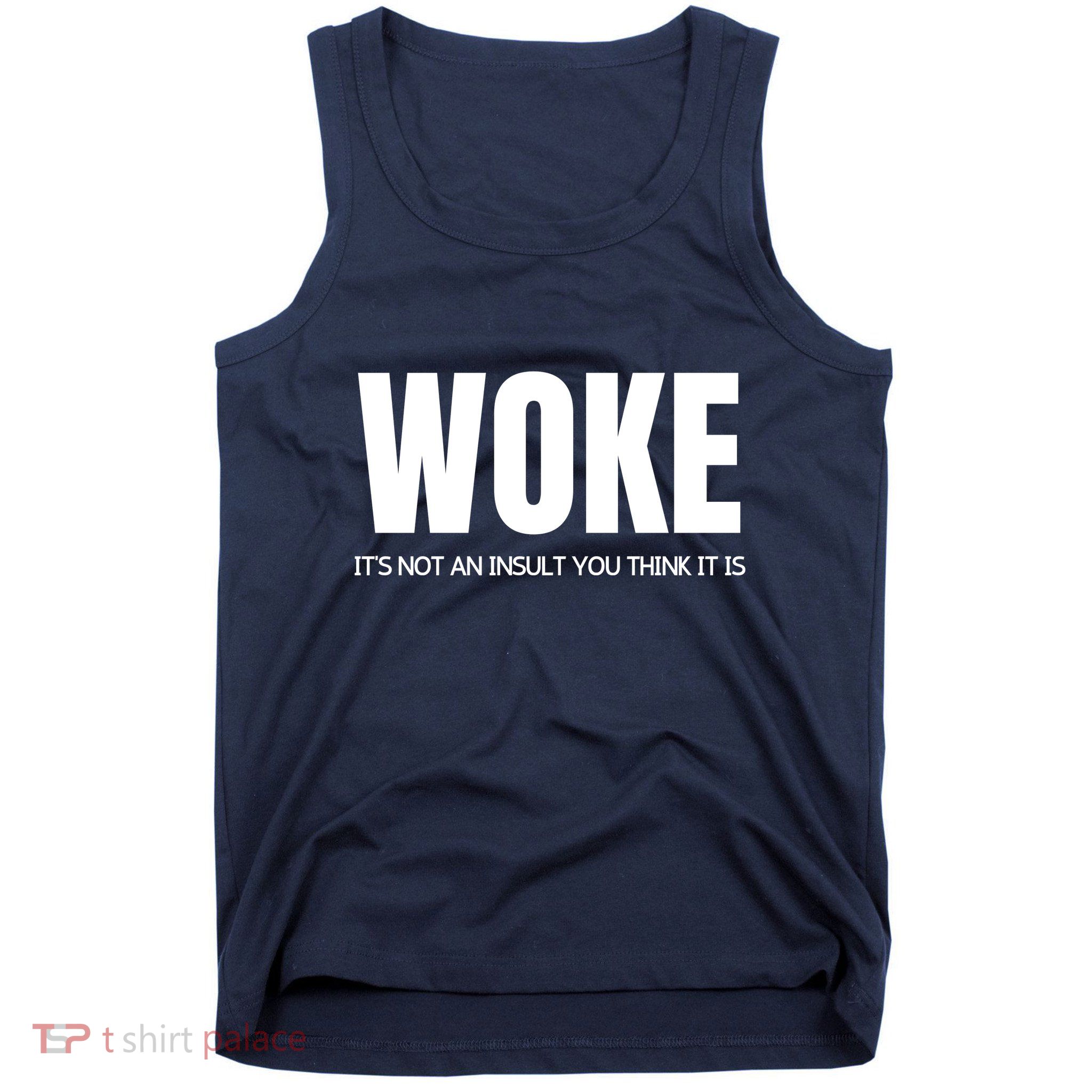 Woke Is Not An Insult Tank Top
