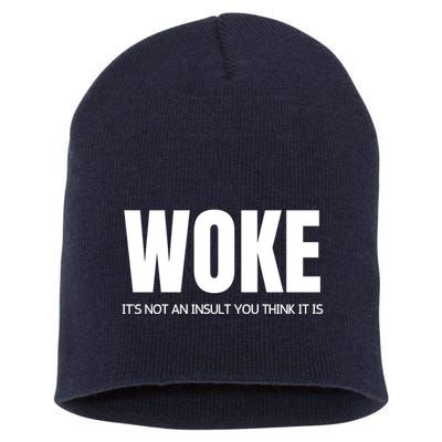 Woke Is Not An Insult Short Acrylic Beanie