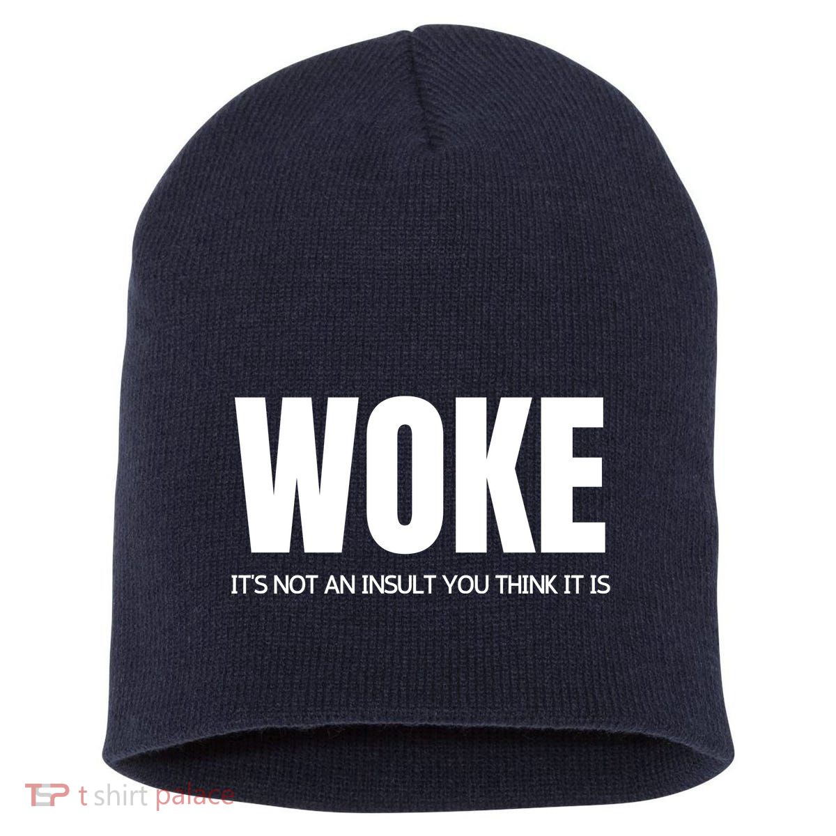 Woke Is Not An Insult Short Acrylic Beanie