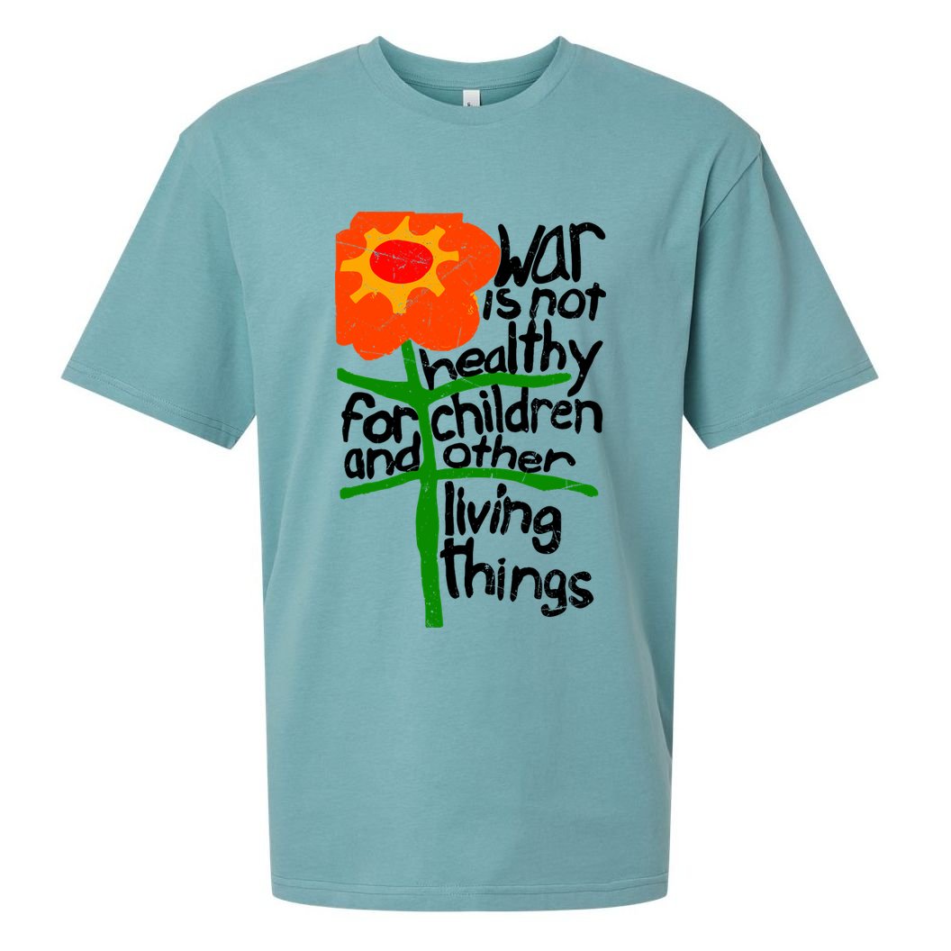 War Is Not Healthy For Children And Other Living Things Sueded Cloud Jersey T-Shirt