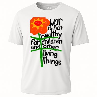 War Is Not Healthy For Children And Other Living Things Performance Shirt