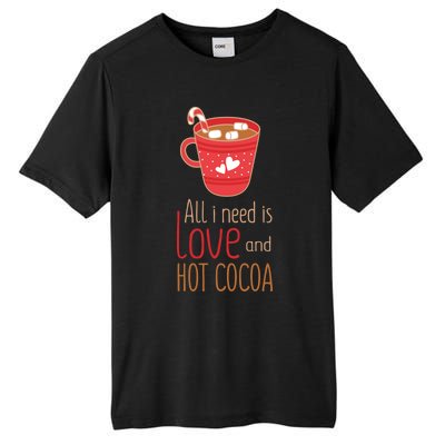 What I Need Is Love And Hot Cocoa Funny Cute Valentines Day Cute Gift Tall Fusion ChromaSoft Performance T-Shirt